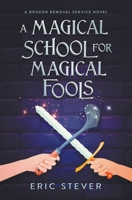 A Magical School for Magical Fools B0BNNWQK23 Book Cover