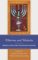 Dharma and Halacha: Comparative Studies in Hindu-Jewish Philosophy and Religion (Studies in Comparative Philosophy and Religion) 149851281X Book Cover