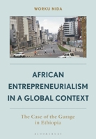 African Entrepreneurialism in a Global Context : The Case of the Gurage in Ethiopia 1666931195 Book Cover