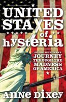 United States of Hysteria: An Englishwoman's Journey Through the Madness of America 1906308012 Book Cover