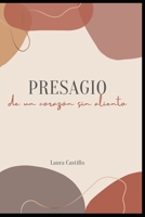 Presagio de un corazón sin aliento: El amor a veces no puede con todo, pero tú sí B0BSJ3FDVD Book Cover