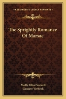 The Sprightly Romance Of Marsac 0548468184 Book Cover