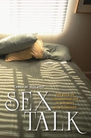Sex Talk: The Role of Communication in Intimate Relationships 0313379688 Book Cover