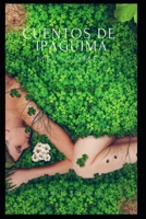 Cuentos de Ipagima 1698262434 Book Cover