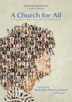 A Church for All: A Guide to the Australian Plenary Council...and Beyond 1922484237 Book Cover