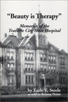 Beauty is Therapy : Memories of the Traverse City State Hospital 0970477805 Book Cover