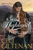 A Wee Highland Predicament: A Duncurra Legacy Novel 1942623917 Book Cover