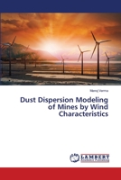 Dust Dispersion Modeling of Mines by Wind Characteristics 6202529490 Book Cover