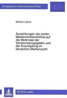 Auswirkungen Der Ersten Markenrechtsrichtlinie Auf Die Merkmale Der Verwechslungsgefahr Und Der Erschoepfung Im Deutschen Markenrecht 3631310293 Book Cover