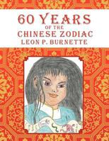 60 Years of the Chinese Zodiac 1948172348 Book Cover