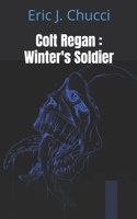 Colt Regan : Winter's Soldier 1478316853 Book Cover