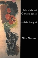 Kabbalah and Consciousness and the Poetry of Allen Afterman 1931357234 Book Cover