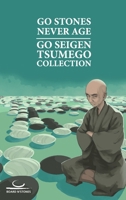 Go Stones Never Age: Go Seigen Tsumego Collection 3987940077 Book Cover