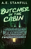 Butcher In The Cabin: Large Print Hardcover Edition 4867471828 Book Cover