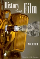 History through Film: Volume I 1435714822 Book Cover