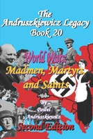 World Wars; Madmen, Martyrs, and Saints: The Andruszkiewicz Legacy (Book) B08KH3RCVS Book Cover