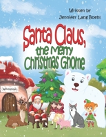 Santa Claus, the Merry Christmas Gnome 1790584280 Book Cover