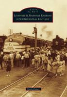 Louisville & Nashville Railroad in South Central Kentucky 0738592145 Book Cover