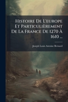 Histoire De L'europe Et Particulièrement De La France De 1270 À 1610 ... 1142168840 Book Cover