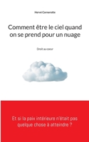 Comment être le ciel quand on se prend pour un nuage: Droit au coeur (French Edition) 2322640557 Book Cover