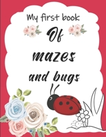 my first book of mazes and bugs B086PLTXWG Book Cover