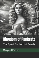 Kingdom of Pankratz: The Quest for the Lost Scrolls B0DRPLP7TL Book Cover