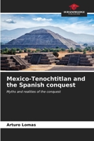 Mexico-Tenochtitlan and the Spanish conquest 6207020928 Book Cover