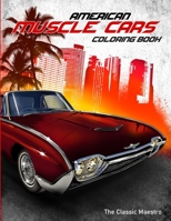 American Muscle Cars Coloring Book: Classic American Muscle Cars Coloring Book For Adults And Kids B08X63B768 Book Cover