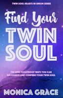 Find Your Twin Soul: The Nine Foolproof Ways You Can Recognize and Confirm Your Twin Soul 163566022X Book Cover