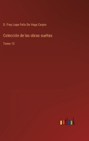 Colección de las obras sueltas: Tomo 13 3368115294 Book Cover