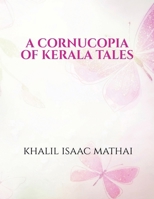 A CORNUCOPIA OF KERALA TALES B0FX5Q74RQ Book Cover