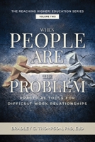 When People Are the Problem: Practical Tools for Difficult Work Relationships B0H9ZX8LY4 Book Cover