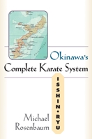 Okinawa's Complete Karate System: Isshin Ryu 1886969914 Book Cover