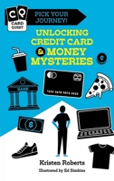 Card Quest: Pick Your Journey!: Unlocking Credit Card and Money Mysteries B0DNQ4TTKD Book Cover