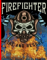 Firefighter Fire And Rescue: The notebook college ruled for each fireman and friend of the fire brigade firefigther. 1687658927 Book Cover