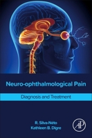 Neuro-ophthalmological Pain: Diagnosis and Treatment 0443334900 Book Cover