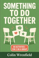 Something to Do Together B0HH1QD28M Book Cover