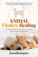 Animal Chakra Healing: Bringing Balance, Health, and Joy to Our Animal Companions B0DSV2H98Z Book Cover