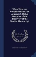 When Were our Gospels Written? 1606083570 Book Cover