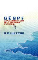 Geopf: A Plausible Look into the Near Future 184748641X Book Cover