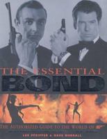 The Essential Bond: The Authorized Guide to the World of 007 0060505613 Book Cover