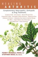 Healing Arthritis: Complementary Naturopathic, Orthopedic & Drug Treatments 1550823124 Book Cover