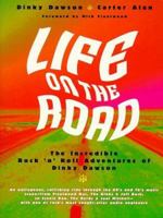 Life on the Road: The Incredible Rock and Roll Adventures of Dinky Dawson 0823083446 Book Cover
