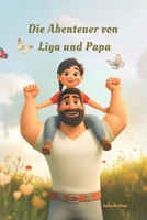 Die Abenteuer von Liya und Papa (German Edition) B0DQ4M1J61 Book Cover