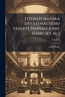 Literatura eská devatenáctého stoleti. Napsali Josef Hanu [et al.] Volume 3 1149457570 Book Cover