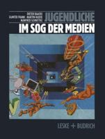 Jugendliche Im Sog Der Medien: Medienwelten Jugendlicher Und Gesellschaft 3322955613 Book Cover