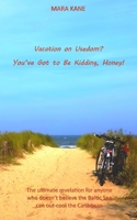 Vacation on Usedom? You’ve Got to Be Kidding, Honey!: The ultimate revelation for anyone who doesn’t believe the Baltic Sea can out-cool the Caribbean B0FH953VSM Book Cover