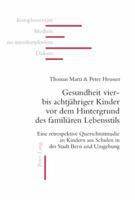 Gesundheit Vier- Bis Achtjaehriger Kinder VOR Dem Hintergrund Des Familiaeren Lebensstils: Eine Retrospektive Querschnittstudie an Kindern Aus Schulen 3034300298 Book Cover