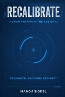 Recalibrate: Human Rhythm in the Age of AI B0HCLRZTJJ Book Cover