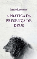 A Prática da Presença de Deus (Portuguese Edition) 6597875524 Book Cover